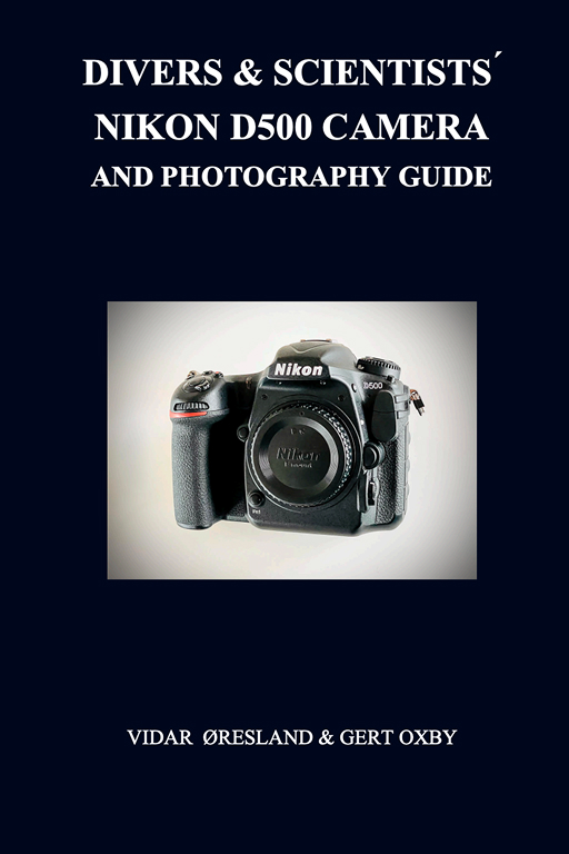 Divers & Scientists Nikon D500 Camera and Photography Guide Book Cover